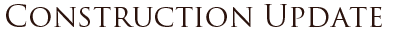 Construction Update